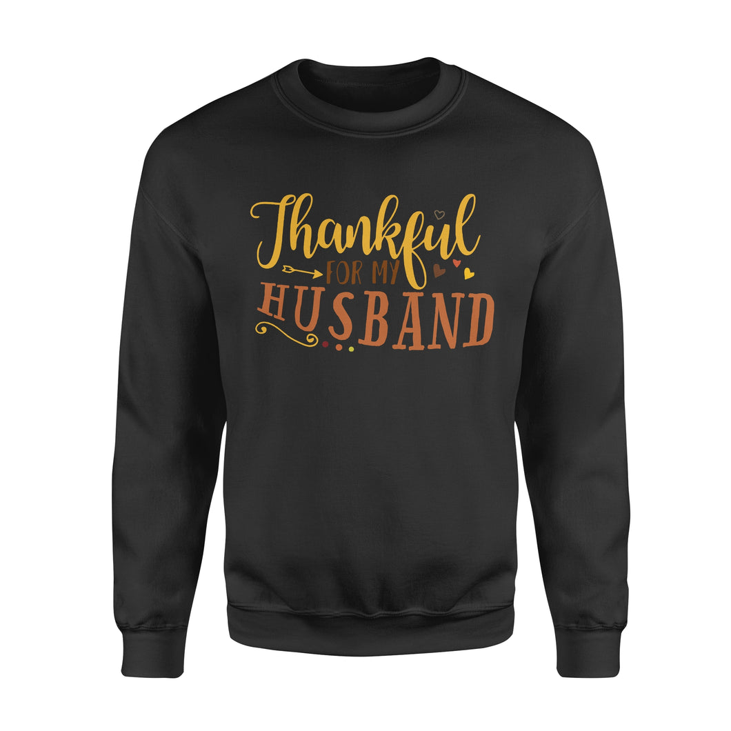 Thankful for my husband thanksgiving gift for her - Standard Crew Neck Sweatshirt