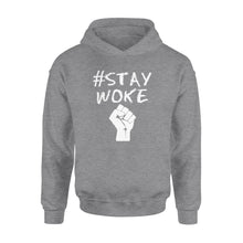 Load image into Gallery viewer, Hashtag stay woke shirt - #Stay woke - Standard Hoodie