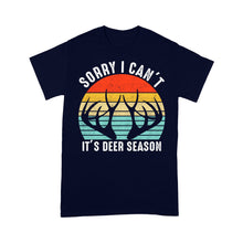 Load image into Gallery viewer, Sorry I can't It's deer season funny vintage hunting deer horn shirt D06 NQS2520 Standard T-Shirt