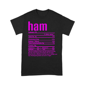 Ham nutritional facts happy thanksgiving funny shirts - Standard T-shirt