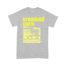Load image into Gallery viewer, Creamed corn nutritional facts happy thanksgiving funny shirts - Standard T-shirt