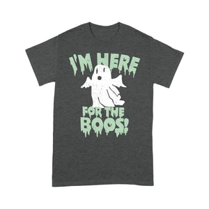 I'm here for the boos - Standard T-shirt