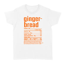 Load image into Gallery viewer, Gingerbread nutritional facts happy thanksgiving funny shirts - Standard Women&#39;s T-shirt