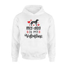 Load image into Gallery viewer, My dog is my valentine custom dog&#39;s Name shirt, valentine gift for dog mom dog dad - FSD1326D08