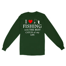 Load image into Gallery viewer, Fishing with the Best Catch of my life Husband/Boyfriend Mans Fishing Gifts Valentine's Day Gift Long Sleeve - FSD2924 D06