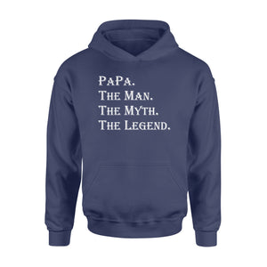 Papa The Man The Myth The Legend Hoodie - X Mas, Birthday Gift for dad, father's day gift ideas - FSD982