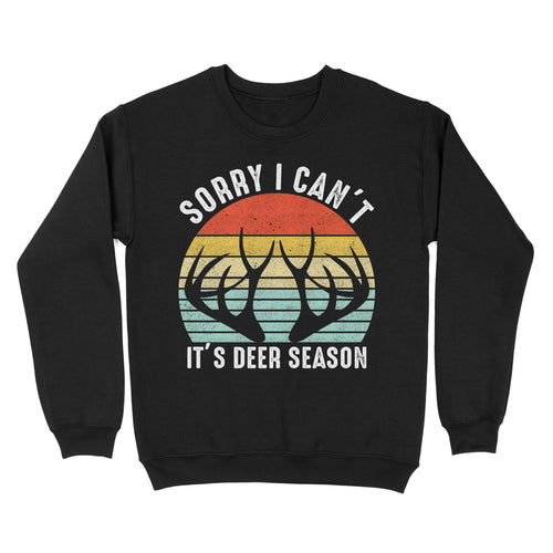 Sorry I can't It's deer season funny vintage hunting deer horn shirt D06 NQS2520 Standard Crew Neck Sweatshirt