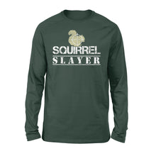 Load image into Gallery viewer, Squirrel Slayer Funny Squirrel Hunting Squirrel Hunters Long sleeve - FSD919