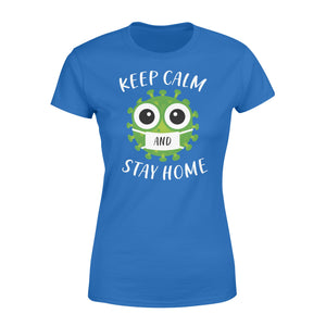 Keep Calm and Stay home - Standard Women's T-shirt