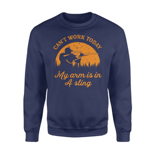 Can't Work Today My Arm is in A Sling Funny Hunting Deer Hunter Gift NQSD172 - Standard Crew Neck Sweatshirt