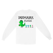 Load image into Gallery viewer, Daddysaurus like a normal dad but more awesome, funny cute shirt for dad D05 NQS1764 - Standard Long Sleeve