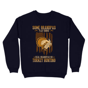 Some grandpas play bingo, real grandpas go turkey hunting American flag 4th July patriot hunting shirt D06 NQS1928 - Standard Crew Neck Sweatshirt