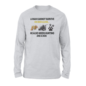 Hunting gift shirt A Man Cannot Survive On Beer Alone He Also Needs Hunting And A Dog - FSD1393D08