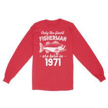 Load image into Gallery viewer, Only the finest fisherman are born in custom year Standard Long Sleeve