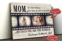 Load image into Gallery viewer, Personalized Canvas - To the World You May Be One Person Custom Photo Canvas| Gifts for Her, Mother, Mom T130